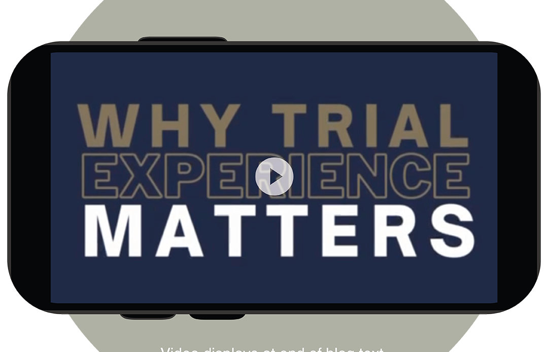 Trial Experience Matters
