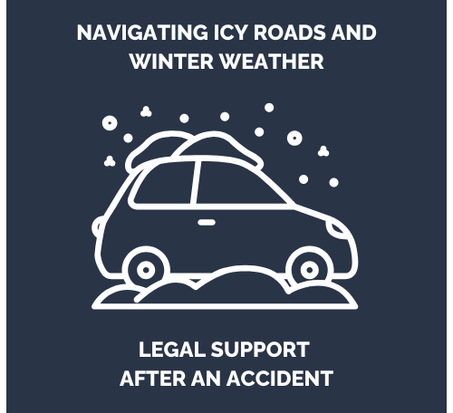 Navigating Icy Roads and Winter Weather: Legal Support After an Accident